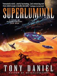 Daniel Tony — Superluminal [A Novel of Interplanetary Civil War]