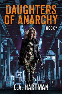 C. A. Hartman — Daughters of Anarchy 4