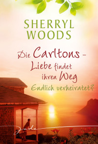 Woods Sherryl — Endlich verheiratet: Die Carltons