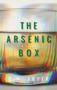 G. H. Fryer — The Arsenic Box