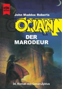 Roberts, John Maddox — Conan Der Marodeur