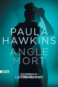 Paula Hawkins — Angle mort