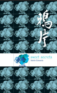 Martin Edwards — Sweet Secrets