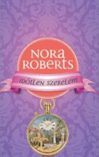 Nora Roberts — Időtlen szerelem