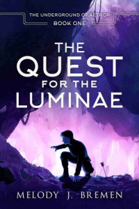 Melody J. Bremen — The Quest for the Luminae