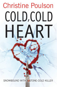 Christine Poulson — Cold, Cold Heart: Snowbound with a stone-cold killer