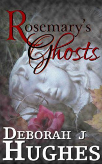Hughes, Deborah J — Rosemary's Ghosts