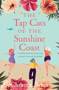 Christine Sykes — The Tap Cats Of The Sunshine Coast