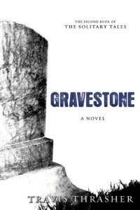 Travis Thrasher — Gravestone