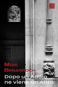 Mois Benarroch — Dopo un addio ne viene un altro