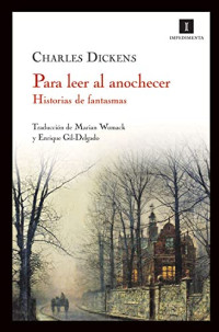 Charles Dickens — Para leer al anochecer