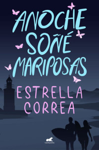 Estrella Correa — Anoche soñé mariposas