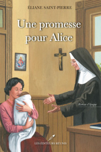 Saint-Pierre, Éliane — Une promesse pour Alice