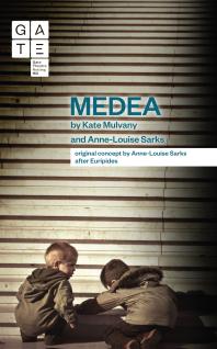 Kate Mulvany; Anne-Louise Sarks; Eurípides — Medea : A Radical New Version from the Perspective of the Children