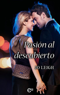 Jo Leigh — Pasión al descubierto