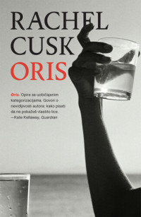 Rachel Cusk — Oris