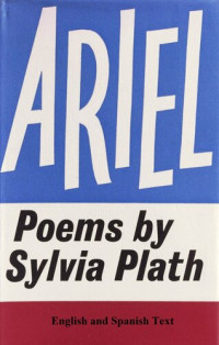 Sylvia Plath — Ariel (english and spanish Text)