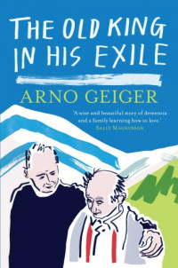Tobler Stefan; Geiger Arno — The Old King in his Exile