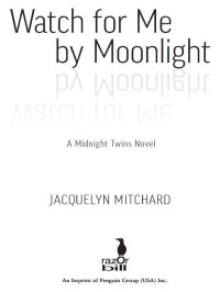 Mitchard Jacquelyn — Watch for Me by Moonlight