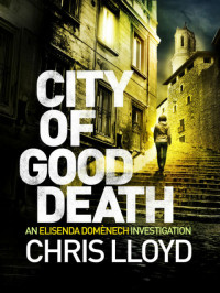 Chris Lloyd — City of Good Death (Elisenda Domènech Investigations 1)