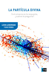 Lederman, Leon M — La partícula divina