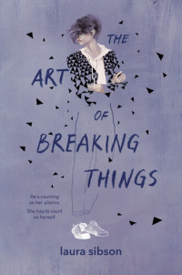 Laura Sibson — The Art of Breaking Things