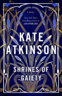 Kate Atkinson — Shrines of Gaiety