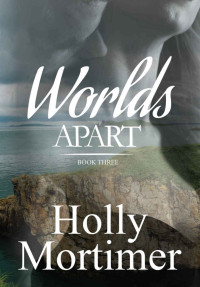 Mortimer Holly — Worlds Apart