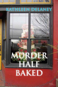 Delaney Kathleen — Murder Half Baked