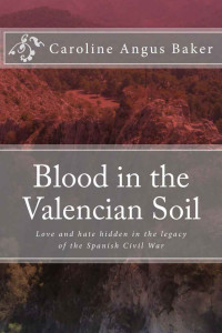 Baker, Caroline Angus — Blood in the Valencian Soil