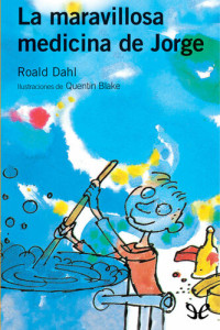 Roald Dahl — La maravillosa medicina de Jorge