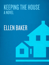 Ellen Baker — Keeping the House