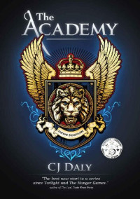 CJ Daly — The Academy Book 1: The Academy 