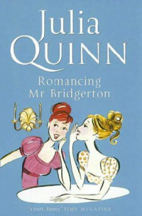 Julia Quinn  — Romancing Mr. Bridgerton (Bridgertons #4)