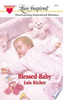 Lois Richer — Blessed Baby