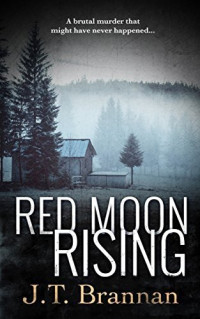 J.T. Brannan — Red Moon Rising