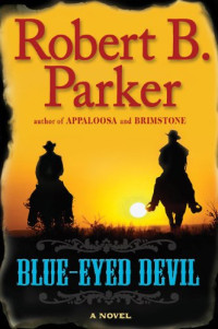 Robert B. Parker — Blue-Eyed Devil - Cole and Hitch #04