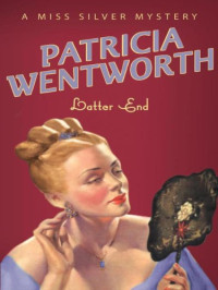 Wentworth Patricia — Latter End