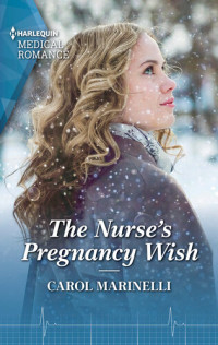 Carol Marinelli — The Nurse's Pregnancy Wish