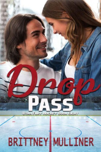 Brittney Mulliner — Drop Pass (Utah Fury Hockey Book 8)