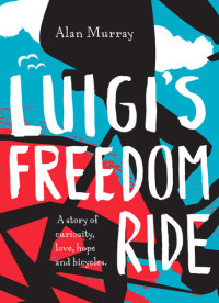 Alan Murray — Luigi's Freedom Ride