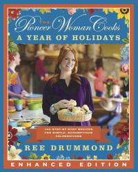Drummond Ree — The Pioneer Woman Cooks: A Year of Holidays (Enhanced Edition)