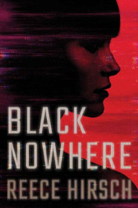 Reece Hirsch — Black Nowhere