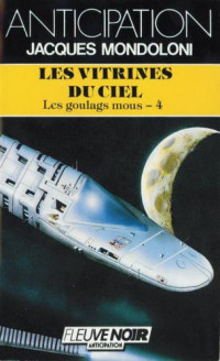 Jacques Mondoloni — Les Goulags mous, tome 4 : Les vitrines du ciel 