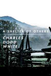 White, Charles Dodd — A Shelter of Others