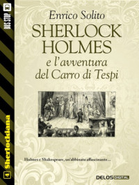 Enrico Solito — Sherlock Holmes e l'avventura del Carro di Tespi