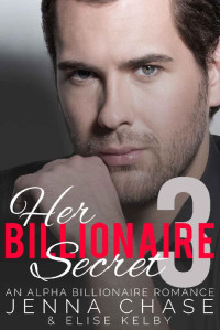 Chase Jenna; Kelby Elise — An Alpha Billionaire Romance