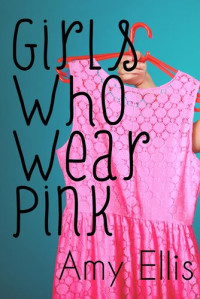 Amy Ellis — Girls Who Wear Pink