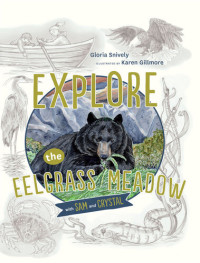 Gloria Snively; Karen Gillmore — Explore the Eelgrass Meadow with Sam and Crystal