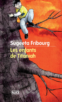 Sugeeta Fribourg — Les Enfants de Titaniah